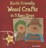 Earth-Friendly Wood Crafts in 5 Easy Steps - LLIMOS,  Anna - 9780766041936