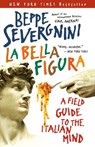 La Bella Figura - SEVERGNINI,  Beppe - 9780767914406