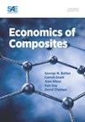 Economics of Composites - George Nicholas Bullen ; Carroll G. Grant ; David M. Champa ; Alan Hiken ; Dan Day - 9780768081213