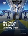 The Design of Aircraft Landing Gear - R. Kyle Schmidt - 9780768099423