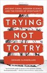 Trying Not to Try - Edward Slingerland - 9780770437626