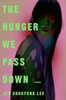 The Hunger We Pass Down - Jen Sookfong Lee - 9780771012860