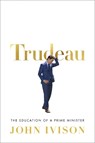 Trudeau - John Ivison - 9780771048951