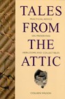 Tales from the Attic - Colleen Wilson - 9780772646385