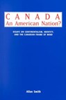 Canada - An American Nation? - Allan Smith - 9780773512528