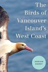 The Birds of Vancouver Island's West Coast - DORST,  Adrian - 9780774890113