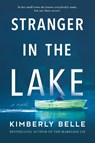 Stranger in the Lake (Original) - Kimberly Belle - 9780778309819
