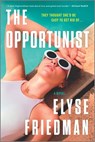The Opportunist - FRIEDMAN,  Elyse - 9780778386957