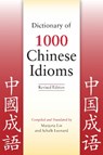 Dictionary of 1000 Chinese Idioms, Revised Edition - Marjorie Lin ; Schalk Leonard - 9780781812788