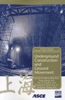 Underground Construction and Ground Movement - ZHU,  Hehua ; Feng, Zhang ; Drumm, Eric ; Chin, Chung - 9780784408674