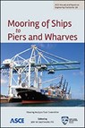 Mooring of Ships to Piers and Wharves - John W. Gaythwaite - 9780784413555