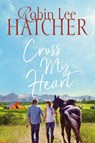 Cross My Heart - Robin Lee Hatcher - 9780785219309
