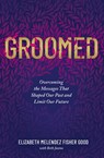 Groomed - Elizabeth Melendez Fisher Good - 9780785229704