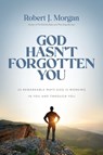 God Hasn't Forgotten You - Robert J. Morgan - 9780785253945