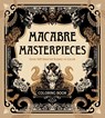 Macabre Masterpieces - Editors of Chartwell Books - 9780785849278