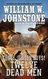 Twelve Dead Men - William W. Johnstone ; J.A. Johnstone - 9780786040322
