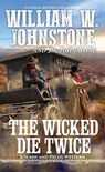 The Wicked Die Twice - William W. Johnstone - 9780786043804