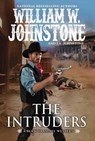 The Intruders - William W. Johnstone ; J.A. Johnstone - 9780786047550