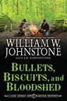 Bullets, Biscuits, and Bloodshed - William W. Johnstone ; J.A. Johnstone - 9780786052202