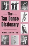 The Tap Dance Dictionary - KNOWLES,  Mark - 9780786403523