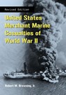 United States Merchant Marine Casualties of World War II, rev ed. - Robert M. Browning - 9780786446001