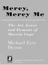 Mercy, Mercy Me - Michael Eric Dyson - 9780786722471