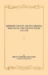Kershaw County, South Carolina Minutes of the County Court, 1791-1799 - Brent H Holcomb - 9780788435096