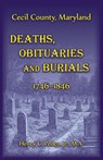Cecil County, Maryland Deaths, Obituaries and Burials, 1746-1846 - Henry Peden - 9780788455513