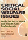 Critical Social Welfare Issues - Arthur J. Katz ; Abraham Lurie ; Carlos Vidal - 9780789001610