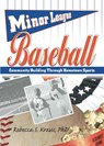 Minor League Baseball - FRANK (SAM HOUSTON STATE UNIVERSITY,  USA) Hoffmann ; Rebecca S Kraus ; Martin J Manning - 9780789017550