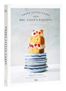Sweet Little Cakes from Mrs. Zabar’s Bakeshop - Tracey Zabar ; Ellen Silverman - 9780789346599