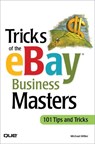 Tricks of the eBay Business Masters - Michael R. Miller - 9780789736994