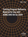 NTB-1-2013, Training Program Reference Material for Use with Asme/ANS Ra-Sa-2009 - Asme - 9780791868751