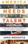America Needs Talent - MERISOTIS,  Jamie - 9780795345920