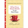 What Your Heart Needs for the Hard Days – 52 Encouraging Truths to Hold On To - Holley Gerth - 9780800722883