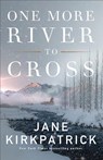 One More River to Cross - Jane Kirkpatrick - 9780800727024
