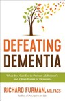Defeating Dementia - RICHARD MD,  FACS Furman - 9780800728045
