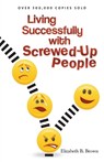 Living Successfully with Screwed–Up People - Elizabeth B. Brown - 9780800732882