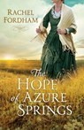 The Hope of Azure Springs - Rachel Fordham - 9780800734732