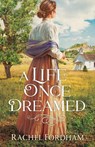 A Life Once Dreamed - Rachel Fordham - 9780800735395