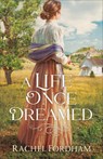 Life Once Dreamed - Rachel Fordham - 9780800738662