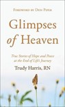 Glimpses of Heaven - HARRIS,  Trudy RN - 9780800739560