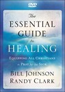 The Essential Guide to Healing - Equipping All Christians to Pray for the Sick - Bill Johnson ; Randy Clark - 9780800797942