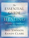 The Essential Guide to Healing Leader`s Guide - Equipping All Christians to Pray for the Sick - JOHNSON,  Bill ; Clark, Randy - 9780800797966