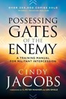 Possessing the Gates of the Enemy – A Training Manual for Militant Intercession - Cindy Jacobs ; C. Wagner ; Lou Engle - 9780800798833