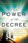 The Power of the Decree – Releasing the Authority of God`s Word through Declaration - Patricia King ; Brian Simmons - 9780800799694