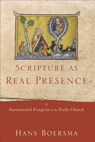 Scripture as Real Presence - BOERSMA,  Hans - 9780801017032