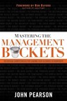 Mastering the Management Buckets - PEARSON,  John - 9780801018145