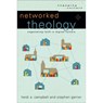 Networked Theology – Negotiating Faith in Digital Culture - Heidi A. Campbell ; Stephen Garner ; William Dyrness ; Robert Johnston - 9780801049149