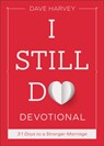 I Still Do Devotional - 31 Days to a Stronger Marriage - Dave Harvey - 9780801094453